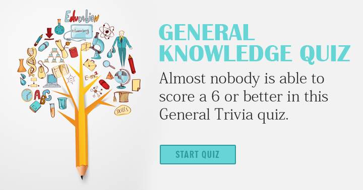 Banner for Scoring a 6 or higher in this general knowledge quiz is a rarity for almost everyone.