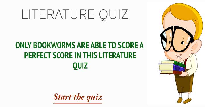 Banner for Scoring a perfect score in this literature quiz is only possible for bookworms.