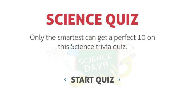 Banner for Getting a perfect 10 on this Science Trivia Quiz is exclusive to the smartest.