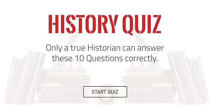 Banner for These 10 questions can only be answered correctly by a true Historian!