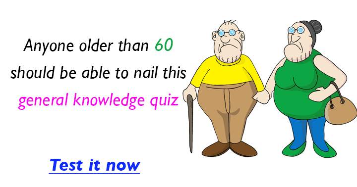 Banner for Those who are over 60 should have no trouble acing this General Knowledge Quiz.