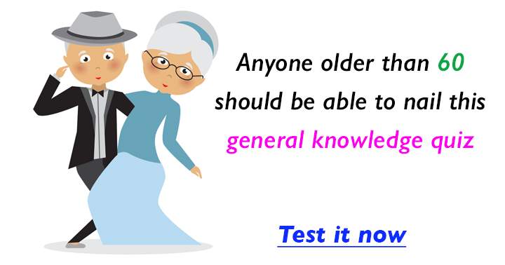 Banner for Those over 60 should be able to excel in this General Knowledge Quiz.