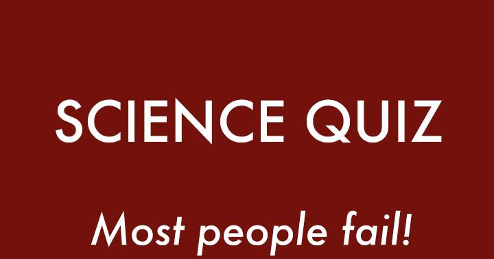 Banner for The Science Quiz is likely to result in failure for most individuals.