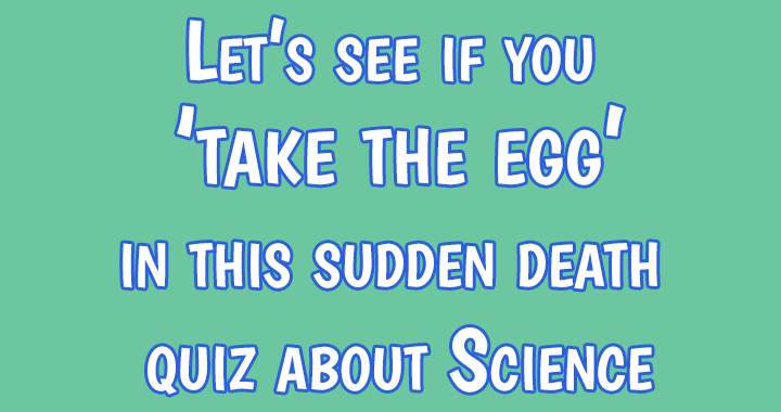 Banner for A science quiz with unexpected outcomes awaits.