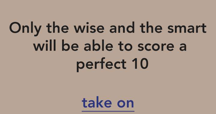 Banner for Do you possess the intelligence to achieve a score of 10?