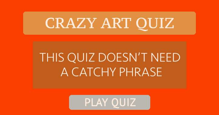 Banner for A catchy phrase is unnecessary for this quiz.