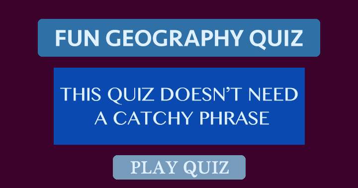 Banner for Geography Quiz lacking a catchy phrase!