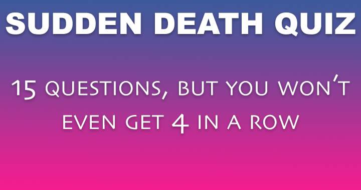 Banner for It is probable that you will die before reaching question 5.