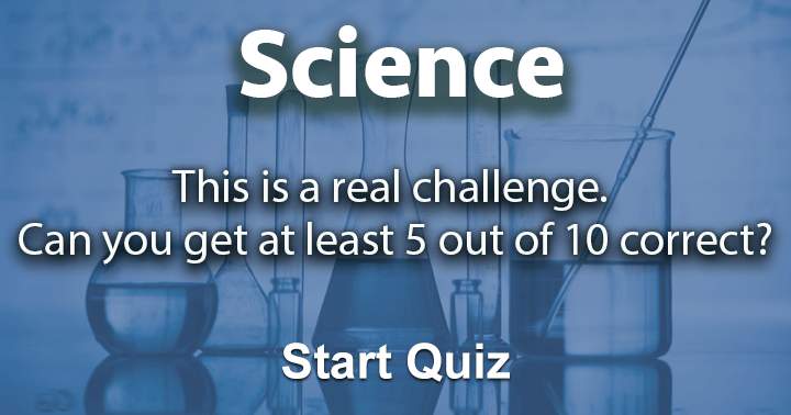 Banner for Can you score a minimum of 5 out of 10 in the science trivia challenge?