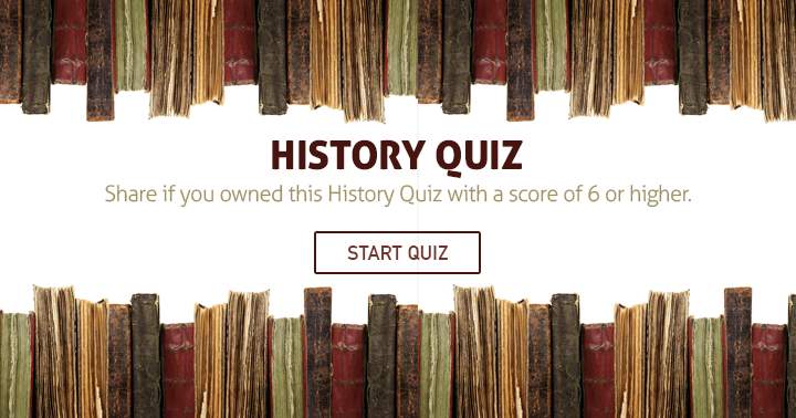 Banner for Did you own this history quiz? Share it!