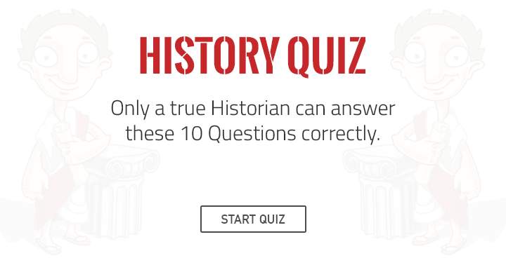 Banner for These 10 questions can only be answered by a genuine and knowledgeable Historian.