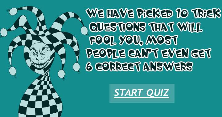 Only those with exceptional Trivia knowledge will score 6 or more.