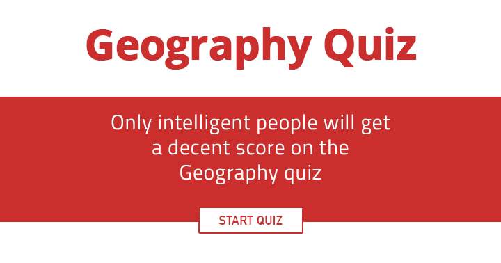 Banner for Do you have the intelligence to earn a respectable score on this Geography quiz?