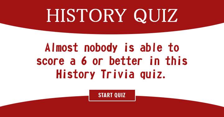 Banner for Are you among the select few who achieve a score of 6 or higher on this History quiz?