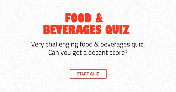 Banner for This Food & Beverages quiz is designed for true culinary aficionados; only a genuine chef can achieve a perfect score of 100%!