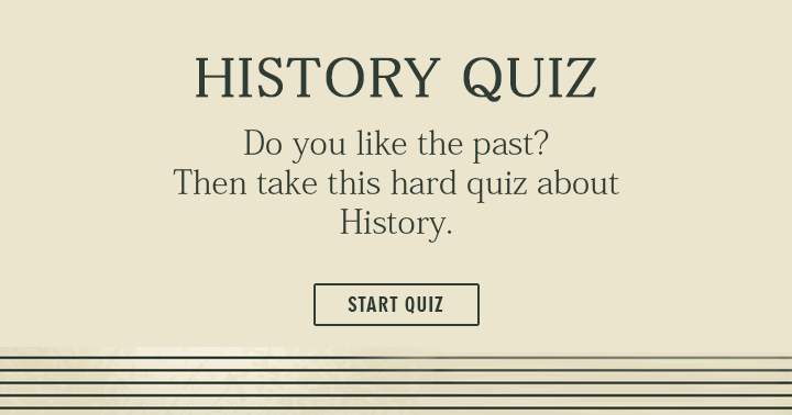 Banner for If you're a fan of History, you're sure to appreciate this challenging quiz.