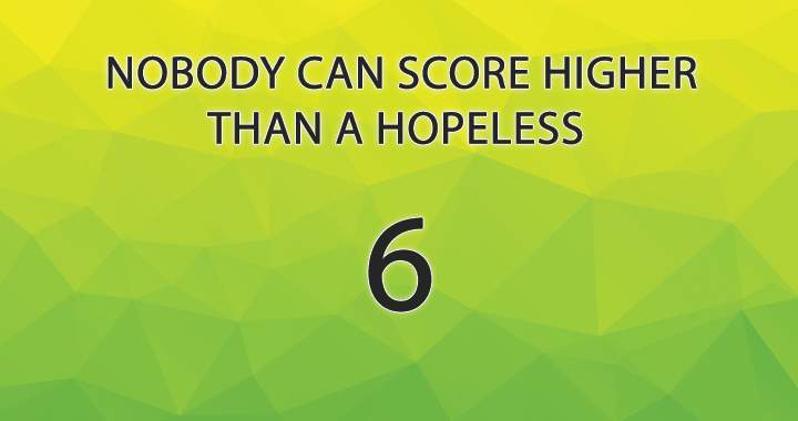 Banner for Is it possible for you to score higher than a dismal 6?