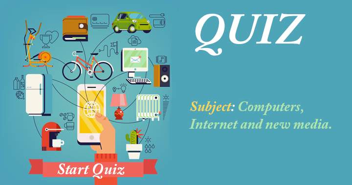 Extremely challenging quiz on computers, internet, and new media.