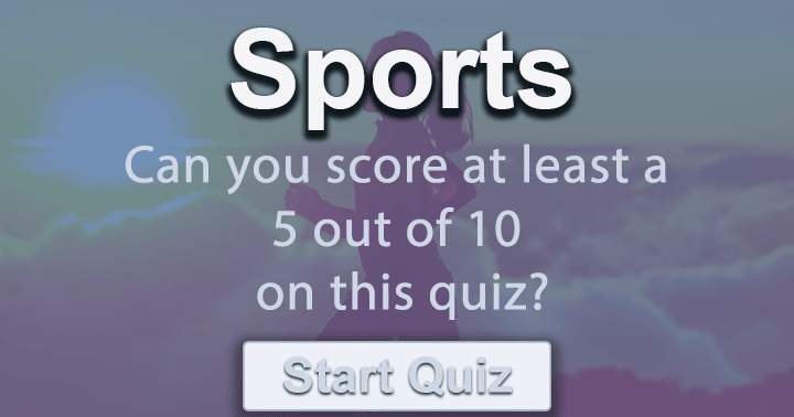 Banner for Test your sports knowledge with this Trivia Quiz and see if you can achieve a perfect score of 10, a feat most people can't accomplish.