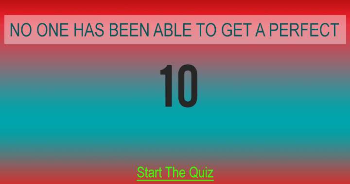 Banner for Is it possible for you to score a perfect 10?