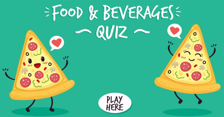 Food & Beverages Quiz