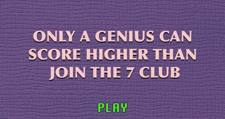 Banner for Only a Genius can join the 7 club!