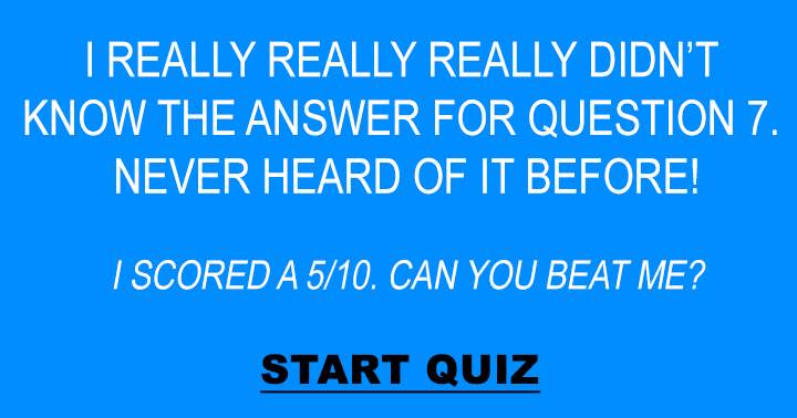 Banner for Did you ever hear of question 7?