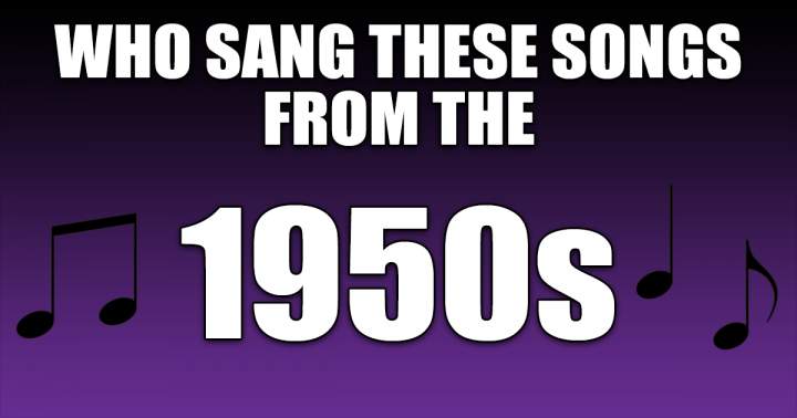 Banner for Who Sang These Songs From The 50s?